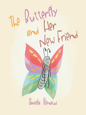 cover image of The Butterfly and Her New Friend